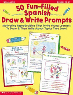 50 Fun-Filled Spanish Draw & Write Prompts - Sweeney, Alysse, and Sweeney, Alyse