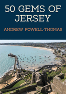 50 Gems of Jersey: The History & Heritage of the Most Iconic Places