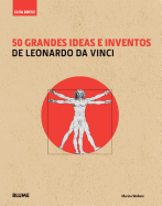 50 Grandes Ideas E Inventos de Leonardo Da Vinci