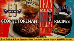 50 Great George Foreman Recipes!: Lean Mean Fat Reducing Grilling Machine; 50 Great George Foreman Recipes: Lean Mean Contact Roasting Machine - Foreman, George