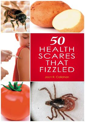 50 Health Scares That Fizzled - Callahan, Joan R