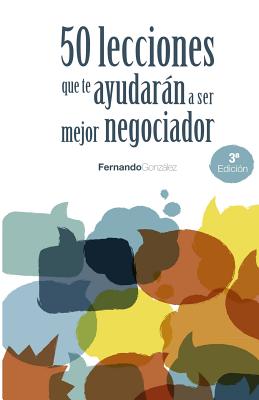 50 Lecciones que te ayudarn a ser mejor negociador - Gonzalez, Fernando