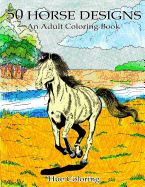 50 Lovely Horse Designs: An Adult Coloring Book