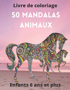 50 Mandalas animaux Livre de coloriage Enfants 6 ans et plus: Livre ? colorier - Mandalas animaux pour enfants 6 ans et plus: ?l?phants, hiboux, chevaux, chiens, chats, .. - 8,5*11 - Anti-stress - mandalas coloriage pour enfants - mandala de nuit