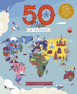 50 Maps of the World: Explore the Globe with 50 Fact-Filled Maps!volume 9