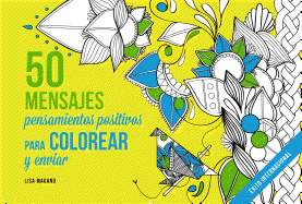 50 Mensajes. Pensamientos Positivos Para Colorear