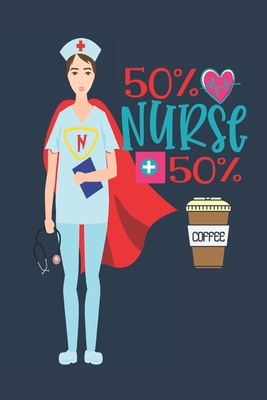 50% nurse + 50% coffee: Lined pages great gift idea - Walker, Jean
