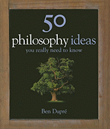 50 Philosophy Ideas You Really Need to Know