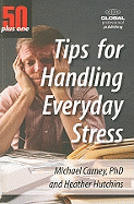 50 Plus One Tips for Handling Everyday Stress