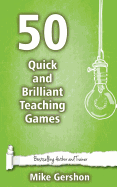 50 Quick and Brilliant Teaching Games