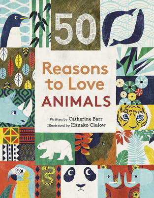 50 Reasons to Love Animals - Barr, Catherine