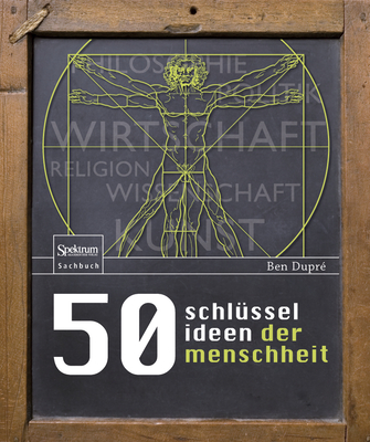 50 Schlusselideen Der Menschheit - Dupr?, Ben, and Schneider, Regina (Translated by)