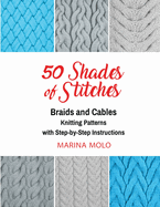 50 Shades of Stitches - Vol 3: Braids & Cables