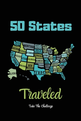 50 States Traveled Journal: Visiting Fifty United States Travel Challenge Notebook, Road Trip Gift For Adults & Kids, Book, Log - Newton, Amy