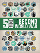 50 Things You Should Know about the Second World War