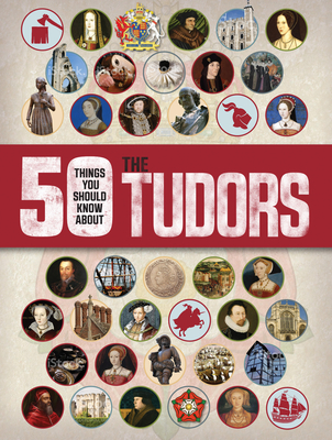 50 Things You Should Know about the Tudors - Matthews, Rupert