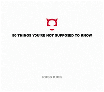 50 Things You're Not Supposed to Know