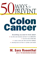 50 Ways to Prevent Colon Cancer - Rosenthal, M Sara