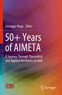 50+ Years of AIMETA: A Journey through Theoretical and Applied Mechanics in Italy