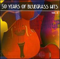50 Years of Bluegrass Hits, Vol. 3 - Various Artists