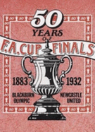 50 Years of Football Association Cup Finals, 1883-1932