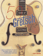 50 Years of Gretsch Electrics