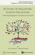 50 Years of Singapore-Europe Relations: Celebrating Singapore's Connections with Europe