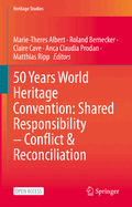 50 Years World Heritage Convention: Shared Responsibility - Conflict & Reconciliation