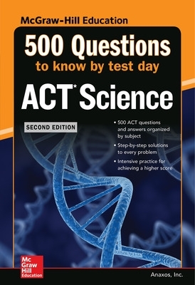 500 ACT Science Questions to Know by Test Day, Second Edition - Anaxos, Inc.