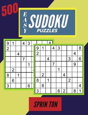 500 Easy Sudoku Puzzles: Sudoku Puzzle Book Gift For Sudoku Lovers Solutions Included - Ton, Sprin