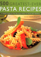 500 Greatest Ever Pasta Recipes