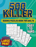 500 Killer Sudoku: Puzzles Book For Adults - Easy to Hard - Large Print