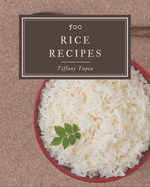500 Rice Recipes: The Best Rice Cookbook that Delights Your Taste Buds