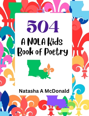 504: A NOLA Kids Book of Poetry - McDonald, Natasha A