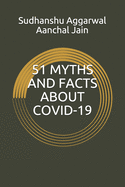 51 Myths and Facts about Covid-19