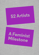 52 Artists: A Feminist Milestone