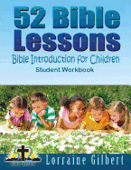 52 Bible Lessons: Bible Introduction for Children: Student Workbook Full Color