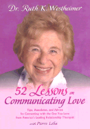 52 Lessons on Communicating Love: Tips, Anecdotes, and Advice for Connecting with the One You Love from America's Leading Relationship Therapist