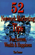 52 Network Marketing Tips for Success, Wealth and Happiness - Connor, Tim, and Boykin, Kristen (Editor)