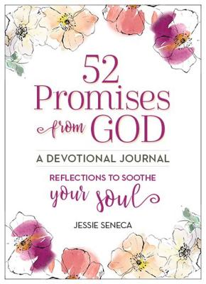 52 Promises from God: Reflections to Soothe Your Soul - Seneca, Jessie