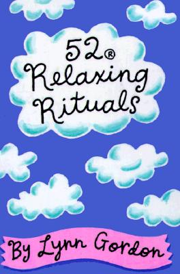 52 Relaxing Rituals - Gordon, Lynn