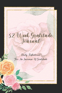 52 Week Gratitude Journal: Daily Reflections For An Abundance of Gratitude For Women, Mom, Daughter, Grandma
