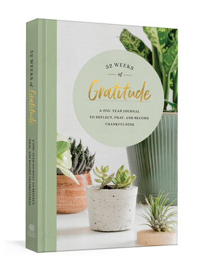 52 Weeks of Gratitude: A One-Year Journal to Reflect, Pray, and Record Thankfulness - Ink & Willow