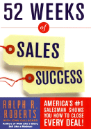 52 Weeks of Sales Success - Roberts, Ralph R, and Gallagher, John