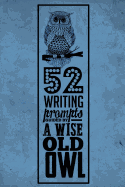 52 Writing Prompts Guided by a Wise Old Owl