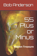 55 Plus or Minus: Hidden Treasure