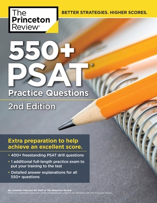 550+ PSAT Practice Questions, 2nd Edition: Extra Preparation to Help Achieve an Excellent Score - The Princeton Review