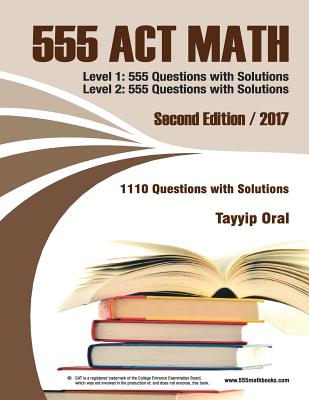 555 ACT math: 1110 questions with solutions - Oral, Tayyip