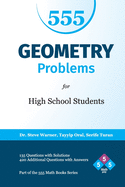 555 Geometry Problems for High School Students: 135 Questions with Solutions, 420 Additional Questions with Answers