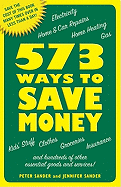 573 Ways to Save Money: Save the Cost of This Book Many Times Over in Less Than a Day!